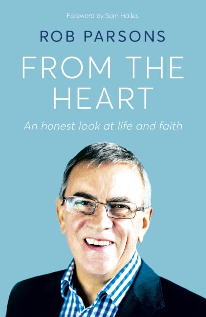 From the Heart - An honest look at life and faith