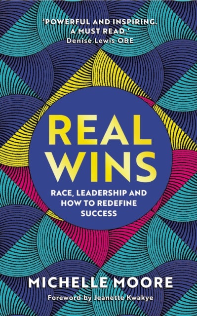 Real Wins - Race, Leadership and How to Redefine Success