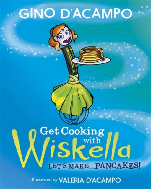 Get Cooking with Wiskella - Let's Make ... Pancakes!