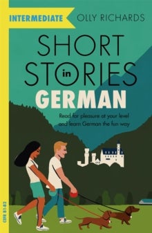 Short Stories in German for Intermediate Learners - Read for pleasure at your level, expand your vocabulary and learn German the fun way!