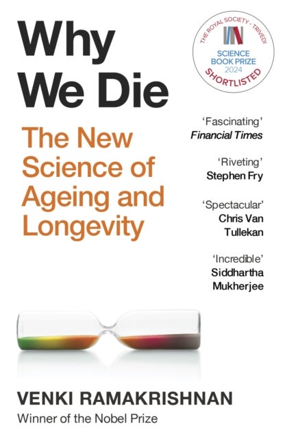 Why We Die - The New Science of Ageing and Longevity
