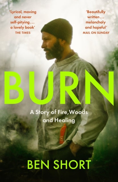 Burn - A Story of Fire, Woods and Healing