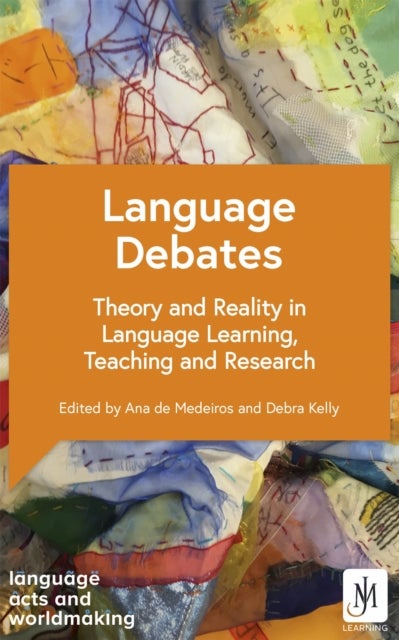 Language Debates - Theory and Reality in Language Learning, Teaching and Research