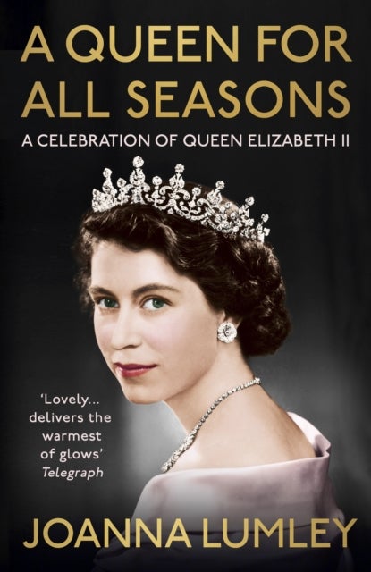 A Queen for All Seasons - A Celebration of Queen Elizabeth II