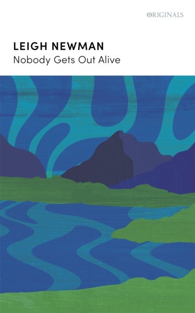 Nobody Gets Out Alive - LONGLISTED FOR THE NATIONAL BOOK AWARDS 2022
