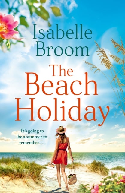 The Beach Holiday - Escape for the summer with this gorgeous new holiday romance!