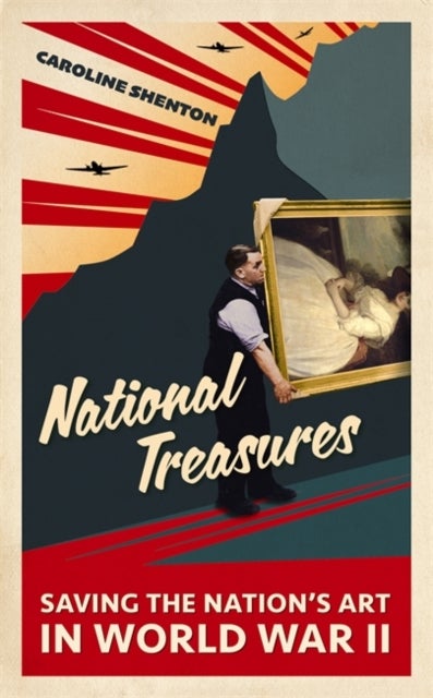 National Treasures - Saving The Nation's Art in World War II