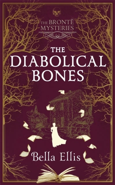 The Diabolical Bones - A gripping gothic mystery set in Victorian Yorkshire