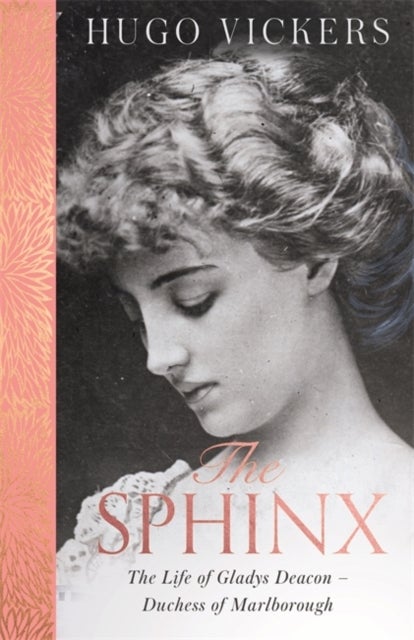 The Sphinx - The Life of Gladys Deacon - Duchess of Marlborough