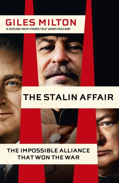 The Stalin Affair - The Impossible Alliance that Won the War