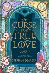 A Curse For True Love - the thrilling final book in the Sunday Times bestselling series