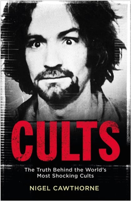 Cults - The World's Most Notorious Cults