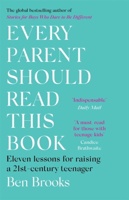 Every Parent Should Read This Book - Eleven lessons for raising a 21st-century teenager