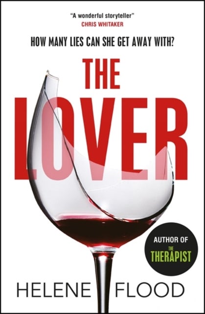 The Lover : A twisty scandi thriller about a woman caught in her own web of lies