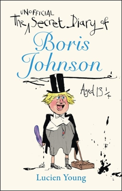 The Secret Diary of Boris Johnson Aged 13¿