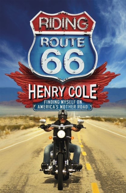 Riding Route 66 - Finding Myself on America¿s Mother Road