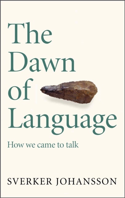 The Dawn of Language - The story of how we came to talk