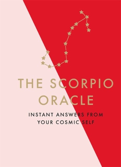 The Scorpio Oracle - Instant Answers from Your Cosmic Self