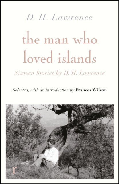 Bilde av The Man Who Loved Islands: Sixteen Stories (riverrun Editions) By D H Lawrence Av D H Lawrence