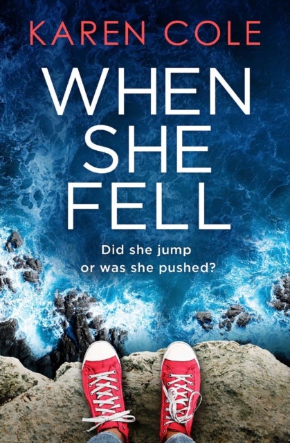 When She Fell - The utterly addictive psychological thriller from the bestselling author of Deliver Me.