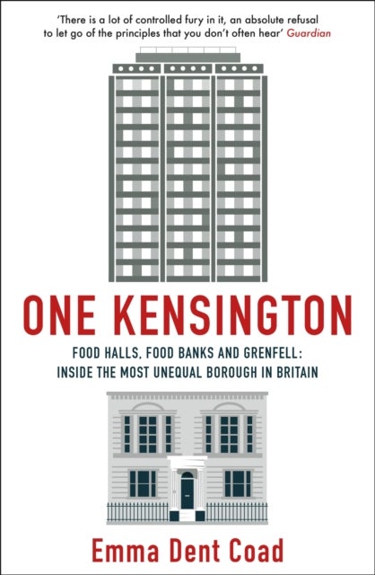 One Kensington - Tales from the Frontline of the Most Unequal Borough in Britain
