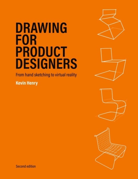 Drawing for Product Designers Second Edition - From Hand Sketching to Virtual Reality