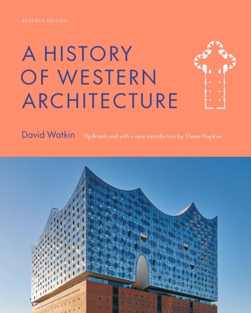 Bilde av A History Of Western Architecture Seventh Edition Av Owen Hopkins, David Watkin
