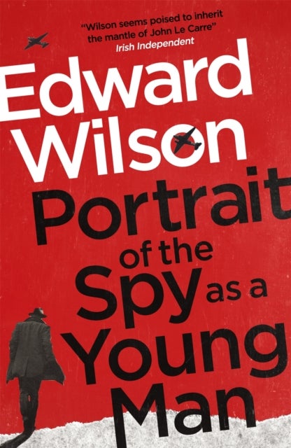Portrait of the Spy as a Young Man - A gripping WWII espionage thriller by a former special forces officer