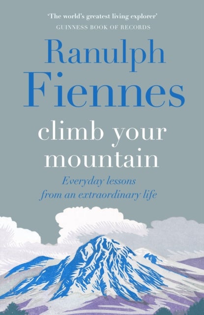 Bilde av Climb Your Mountain Av Sir Ranulph Fiennes