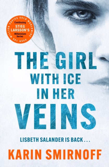The Girl with Ice in her Veins - the latest installment in the internationally bestselling MILLENNIUM series
