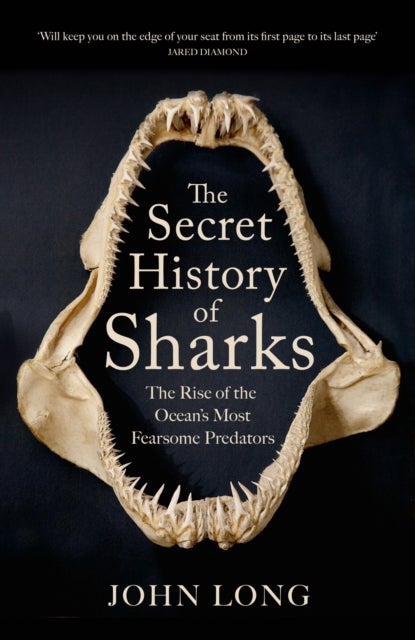 The Secret History of Sharks - The Rise of the Ocean's Most Fearsome Predators