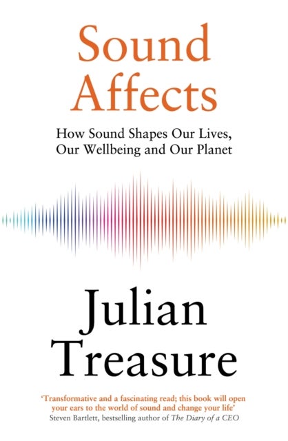 Sound Affects - How Sound Shapes Our Lives, Our Wellbeing and Our Planet