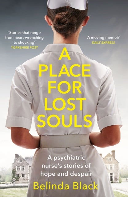 A Place for Lost Souls - A psychiatric nurse's stories of hope and despair