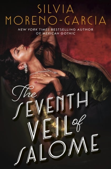 The Seventh Veil of Salome - the sumptuous historical epic from the author of MEXICAN GOTHIC