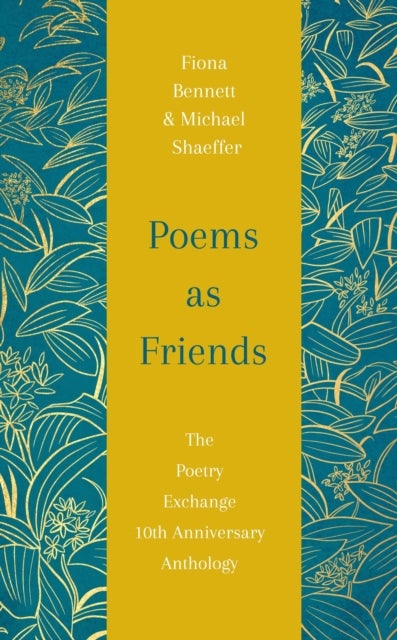 Poems as Friends - The Poetry Exchange 10th Anniversary Anthology