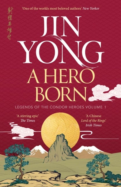 A Hero Born - Legends of the Condor Heroes Vol. I