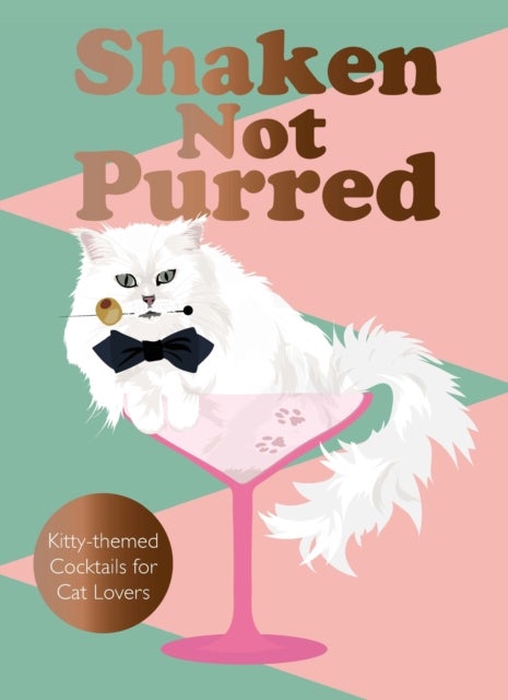Shaken Not Purred - Kitty-themed Cocktails for Cat Lovers