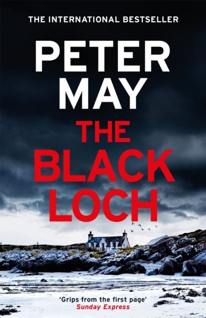 The Black Loch - an explosive return to the hebrides and the internationally bestselling Lewis Trilogy