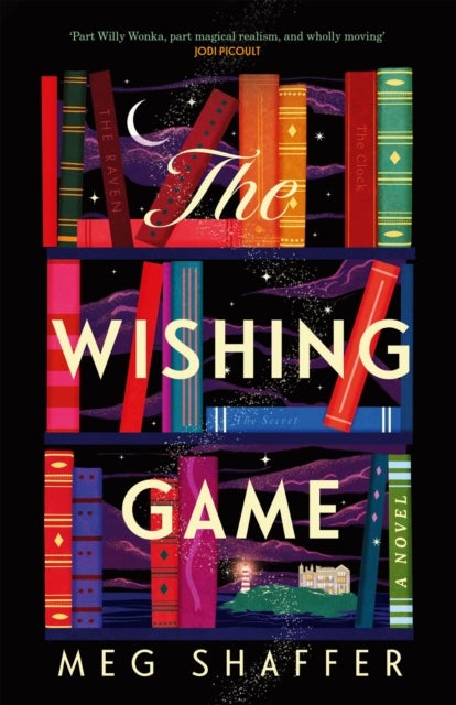 The Wishing Game - "Part Willy Wonka, part magical realism, and wholly moving" Jodi Picoult