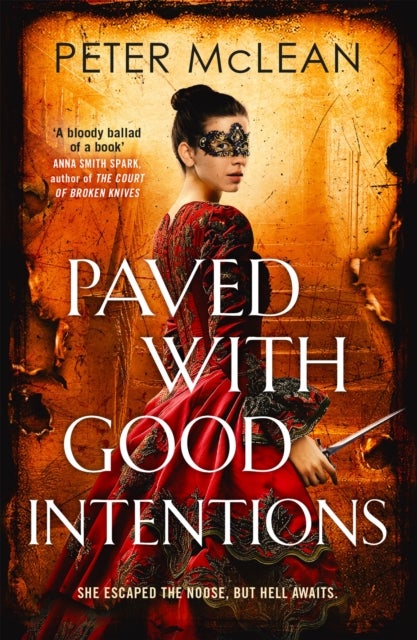 Paved with Good Intentions - A War for the Rose Throne novel