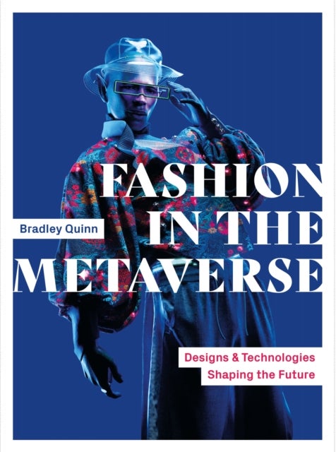 Fashion in the Metaverse - Designs and Technologies Shaping the Future