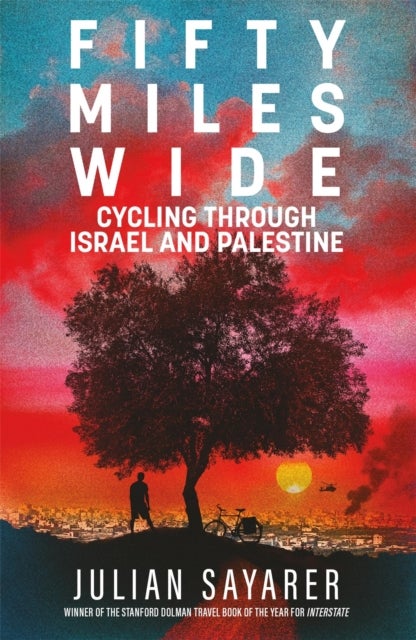 Fifty Miles Wide - Cycling Through Israel and Palestine