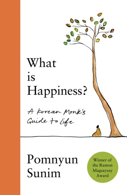 What Is Happiness - A Korean monk's guide to life
