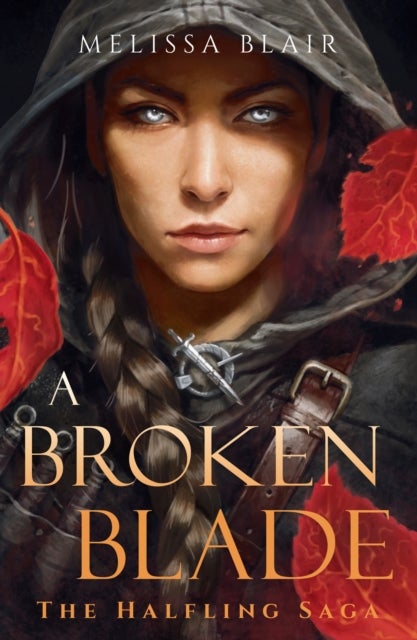 A Broken Blade The Halfling Saga Book 1
