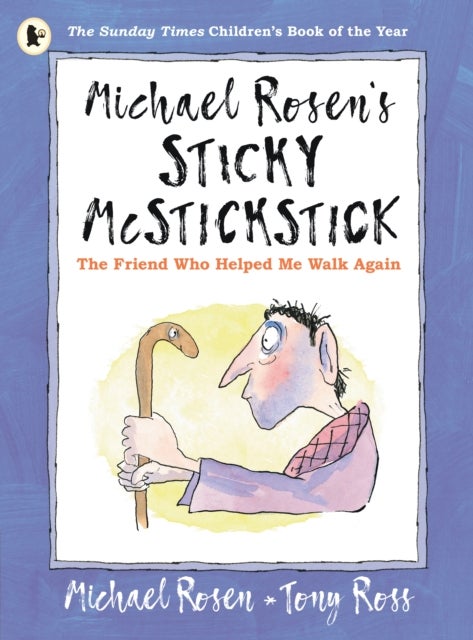 Bilde av Michael Rosen&#039;s Sticky Mcstickstick: The Friend Who Helped Me Walk Again Av Michael Rosen