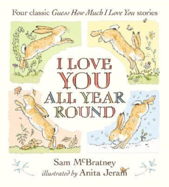 Bilde av I Love You All Year Round: Four Classic Guess How Much I Love You Stories Av Sam Mcbratney