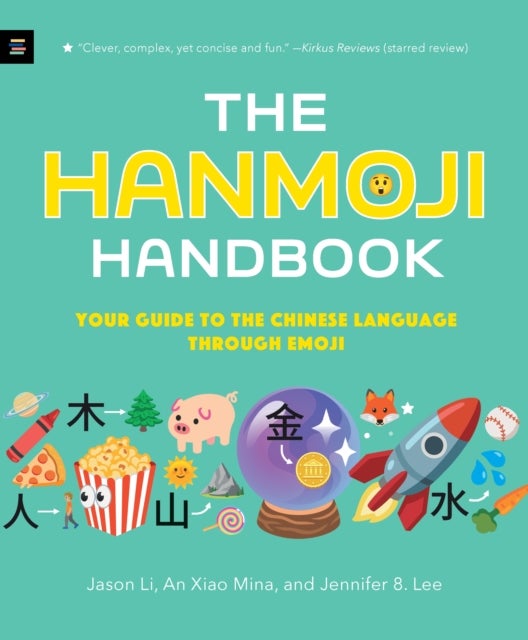 The Hanmoji Handbook - Your Guide to the Chinese Language Through Emoji