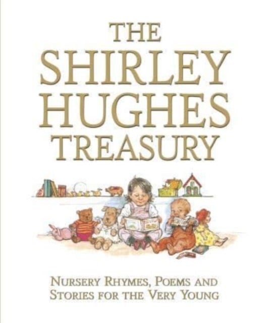 Bilde av The Shirley Hughes Treasury: Nursery Rhymes, Poems And Stories For The Very Young Av Shirley Hughes