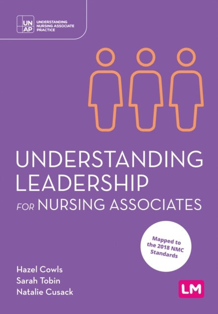 Bilde av Understanding Leadership For Nursing Associates Av Hazel Cowls, Sarah Tobin, Natalie Cusack