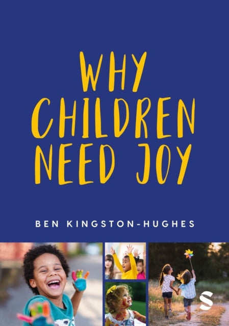 Why Children Need Joy - The fundamental truth about childhood